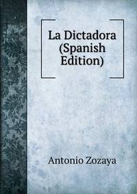 La Dictadora (Spanish Edition)
