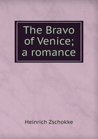 The Bravo of Venice; a romance
