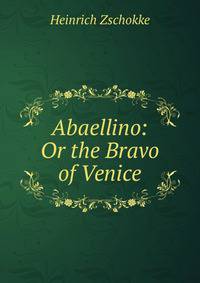 Abaellino: Or the Bravo of Venice