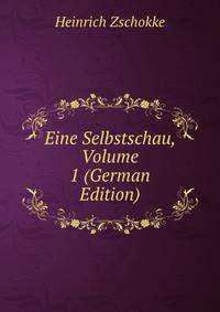Eine Selbstschau, Volume 1 (German Edition)
