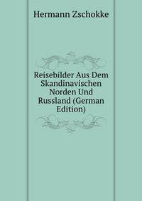 Reisebilder Aus Dem Skandinavischen Norden Und Russland (German Edition)