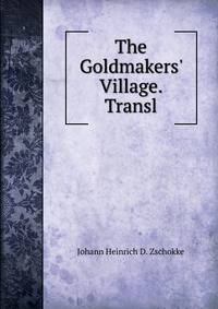 The Goldmakers' Village. Transl