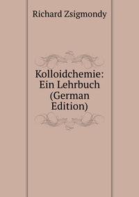 Kolloidchemie: Ein Lehrbuch (German Edition)