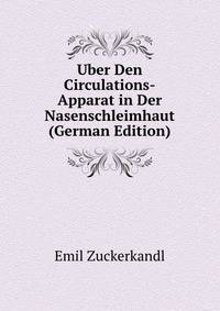 Uber Den Circulations-Apparat in Der Nasenschleimhaut (German Edition)