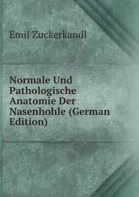 Normale Und Pathologische Anatomie Der Nasenhohle (German Edition)