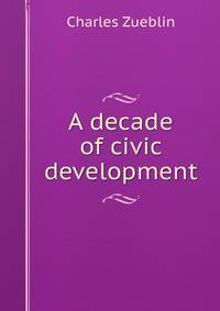A decade of civic development