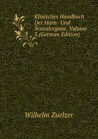 Klinisches Handbuch Der Harn- Und Sexualorgane, Volume 3 (German Edition)