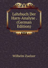 Lehrbuch Der Harn-Analyse . (German Edition)