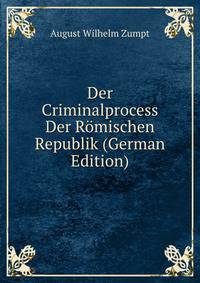 Der Criminalprocess Der Romischen Republik (German Edition)
