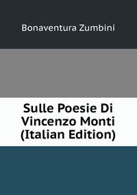 Sulle Poesie Di Vincenzo Monti (Italian Edition)