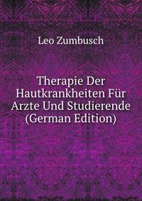 Therapie Der Hautkrankheiten Fur Arzte Und Studierende (German Edition)