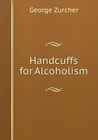Handcuffs for Alcoholism