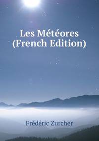 Les Meteores (French Edition)