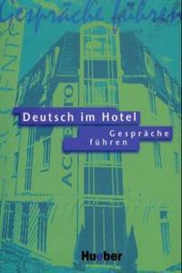 Deutsch im Hotel – Gesprache fuhren. Lehrbuch