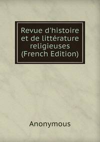 Revue d'histoire et de litt?rature religieuses (French Edition)