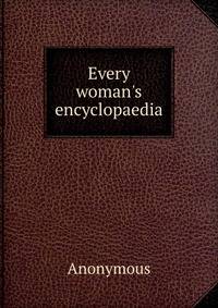 Every woman's encyclopaedia