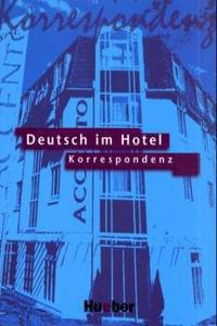 Deutsch im Hotel – Korrespondenz. Lehrbuch