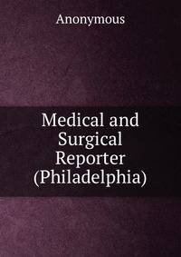 Medical and Surgical Reporter (Philadelphia)
