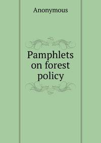 Pamphlets on forest policy