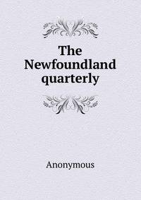 The Newfoundland quarterly