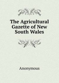 The Agricultural Gazette of New South Wales