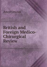 British and Foreign Medico-Chirurgical Review
