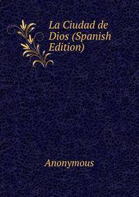 La Ciudad de Dios (Spanish Edition)
