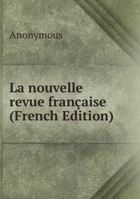 La nouvelle revue francaise (French Edition)