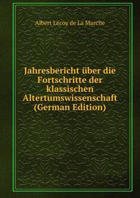 Jahresbericht uber die Fortschritte der klassischen Altertumswissenschaft (German Edition)