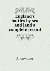 England's battles by sea and land a complete record