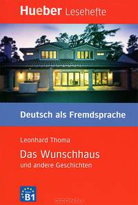Das Wunschhaus und andere Geschichten. Leseheft. Niveaustufe B1