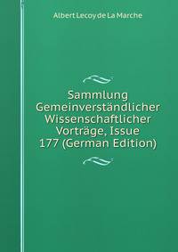 Sammlung Gemeinverstandlicher Wissenschaftlicher Vortrage, Issue 177 (German Edition)
