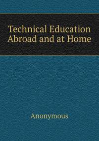Technical Education Abroad and at Home