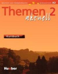 Themen aktuell 2. Kursbuch. Niveaustufe A2
