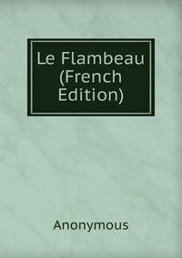 Le Flambeau (French Edition)