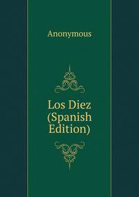 Los Diez (Spanish Edition)