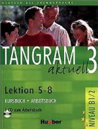 Tangram aktuell 3 Lektion 5-8 Kursbuch + Arbeitsbuch + CD zum Arbeitsbuch (+ Audio CD)