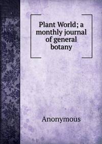 Plant World; a monthly journal of general botany