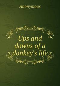 Ups and downs of a donkey's life