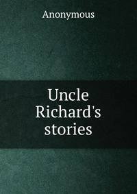 Uncle Richard's stories