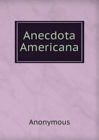 Anecdota Americana