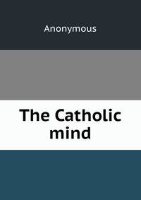 The Catholic mind