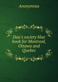 Dau's society blue book for Montreal, Ottawa and Quebec