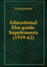 Educational film guide. Supplements (1959-62)