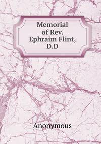 Memorial of Rev. Ephraim Flint, D.D