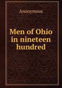 Men of Ohio in nineteen hundred