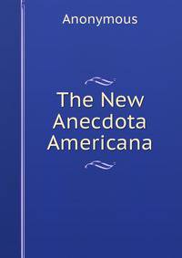 The New Anecdota Americana