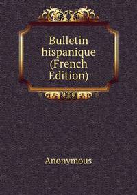 Bulletin hispanique (French Edition)