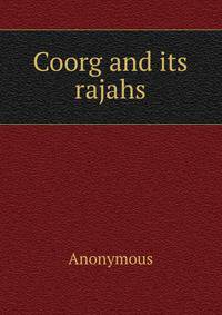 Coorg and its rajahs
