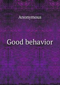 Good behavior